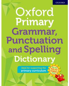 Oxford Primary Grammar Punctuation and Spelling Dictionary