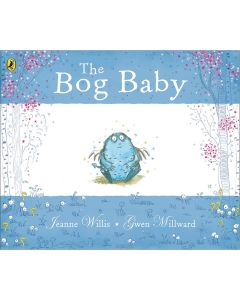 The Bog Baby Book by Jeanne Willis and Gwen Millward