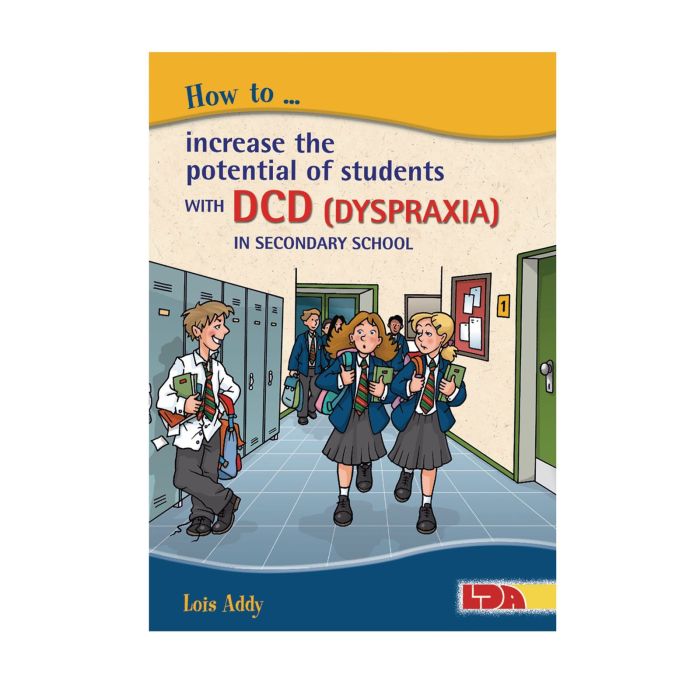 How To Increase the Potential of Students With DCD (Dyspraxia) in Secondary School Book How To Increase the Potential of Students With DCD (Dyspraxia) in Secondary School Book