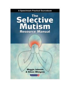 The Selective Mutism Resources Manual