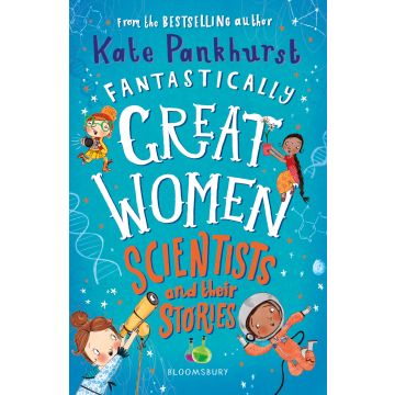 Fantastically Great Women Scientists and Their Stories