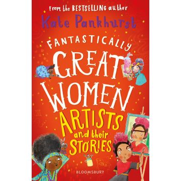 Fantastically Great Women Artists and Their Stories