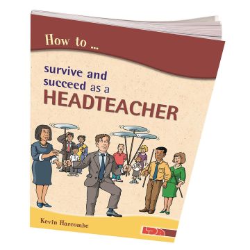 How to Survive and Succeed as a Headteacher Book