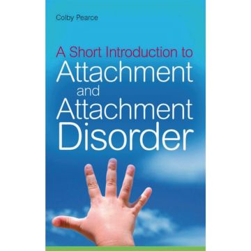 A Short Introduction To Attachment and Attachment Disorder