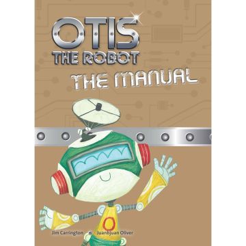 Otis the Robot - The Manual