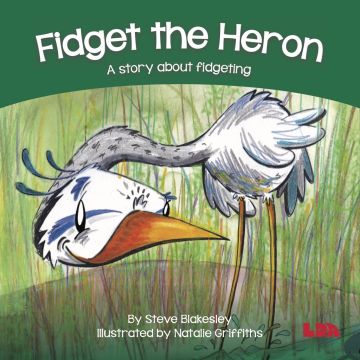 Fidget the Heron A Story About Fidgeting