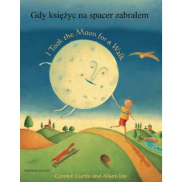 I Took the Moon for a Walk in Polish with English