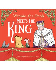 Winnie the Pooh Meets the King by Jane Riordan