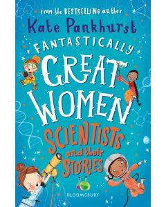 Fantastically Great Women Scientists and Their Stories