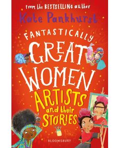 Fantastically Great Women Artists and Their Stories