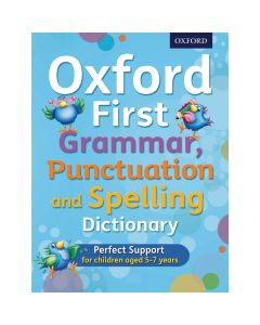 Oxford First Grammar Punctuation and Spelling Dictionary
