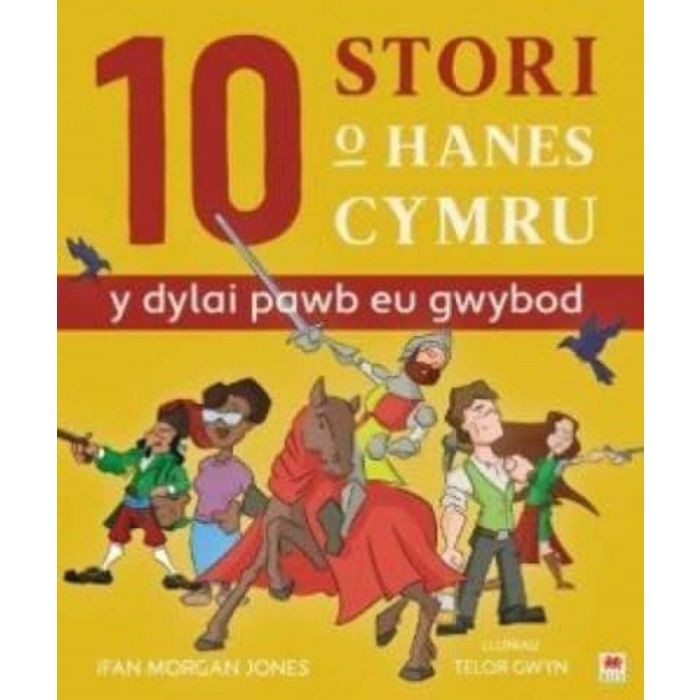 10 Stori O Hanes Cymru